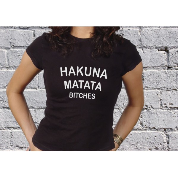 Hakuna Matata Bitches